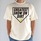 Greatest Show on Dirt Softball DTF Print