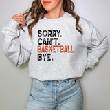 Sorry Can't Basketball Bye DTF Print
