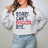 Sorry Can't Soccer Bye DTF Print