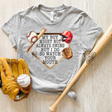 My Boy Might Not Swing But I Do So Watch Your Mouth Baseball DTF Print