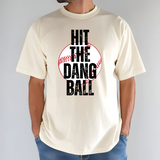 Hit the Dang Ball Baseball DTF Print