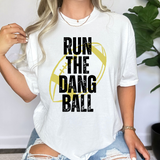 Run the Dang Ball Football DTF Print