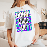 Dont Give Up DTF Print