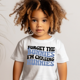 Forget the Bunnies Im Chasing Hunnies DTF Print