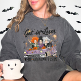 Get In Loser We're Going Witching DTF Print