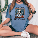 Ill Just Wait Until Its Quiet Skeleton Teacher DTF Print