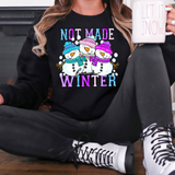 Not Made For Winter Snowmen DTF Print