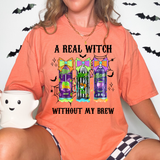 A Real Witch Without My Brew DTF Print