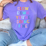 Slow Down You're Doing Fine DTF Print