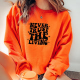 Never Trust The Living Halloween DTF