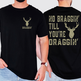 No Braggin' Till You're Draggin' DTF Print