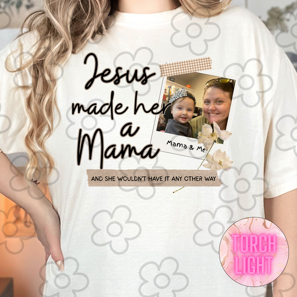 Jesus made her a Mama DTF Print