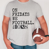 Custom Team On Fridays We Football DTF Print