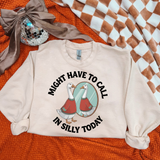 Might have to Call in Silly DTF Print