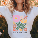 Bloom As You Are DTF Print