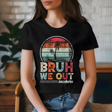 Bruh We Out Teachers-02 DTF Print
