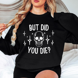 But did you Die? DTF Print