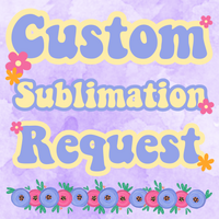 Custom Sublimation  Print Request