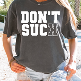 Don't Suck DTF Print