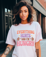 Everything Hurts and Im Hungry DTF Print