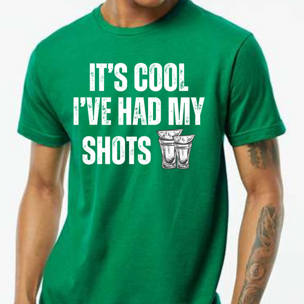 It's Cool I've Had My Shots DTF Print