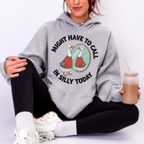 Might have to Call in Silly DTF Print