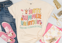 Hate Summer Break Teacher DTF Print