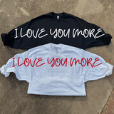 I Love You More Banner DTF Print