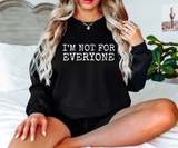 Im Not for Everyone DTF Print