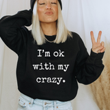 Im Okay With My Crazy DTF Print