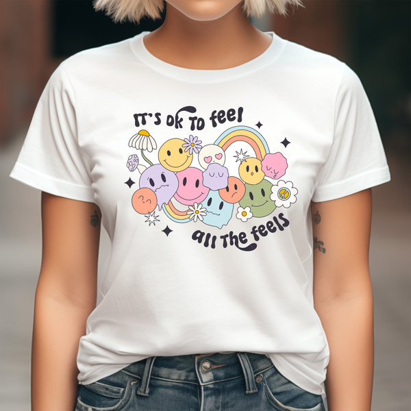 Its Ok to Feel all the Feels DTF Print