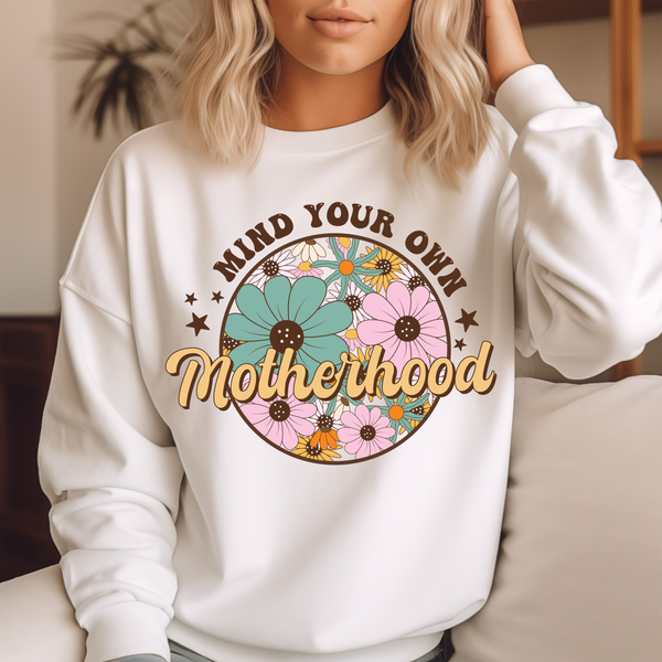 Mind Your Own Motherhood Floral DTF Print