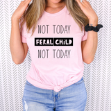 Not Today Feral Child DTF Print