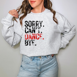 Sorry Can't Dance Bye DTF Print
