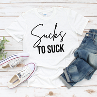 Sucks to Suck DTF Print