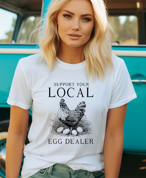 Support Your Local Egg Dealer DTF Print