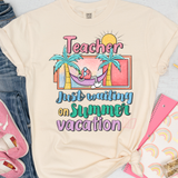 Teacher Waiting On Summer DTF Print