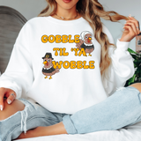 Gobble Til Ya Wobble DTF Print