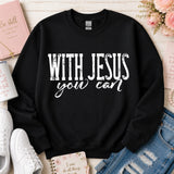 With Jesus You Can DTF Print