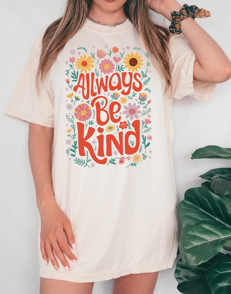 Always Be Kind Floral DTF Print