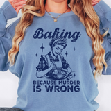 Baking Becuase Murder Is Wrong DTF Print