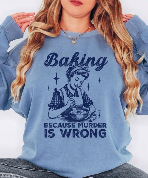 Baking Becuase Murder Is Wrong DTF Print