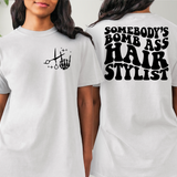 Somebodys Bomb Ass Hair Stylist DTF Print