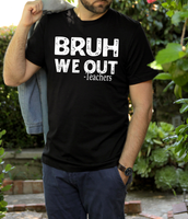 We Out Teachers-Solid Font DTF Print