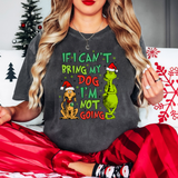 If I Cant Bring My Dog, Im Not Going Grinch Max DTF Print