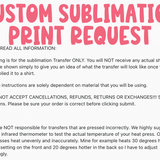 Custom Sublimation  Print Request