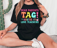 Dear Parents Tag You're It DTF Print