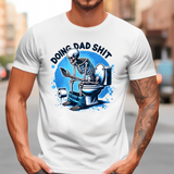 Doing Dad Shit DTF Print