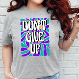 Dont Give Up DTF Print
