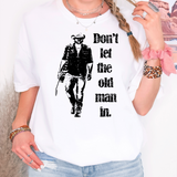 Dont Let The Old Man In DTF Print